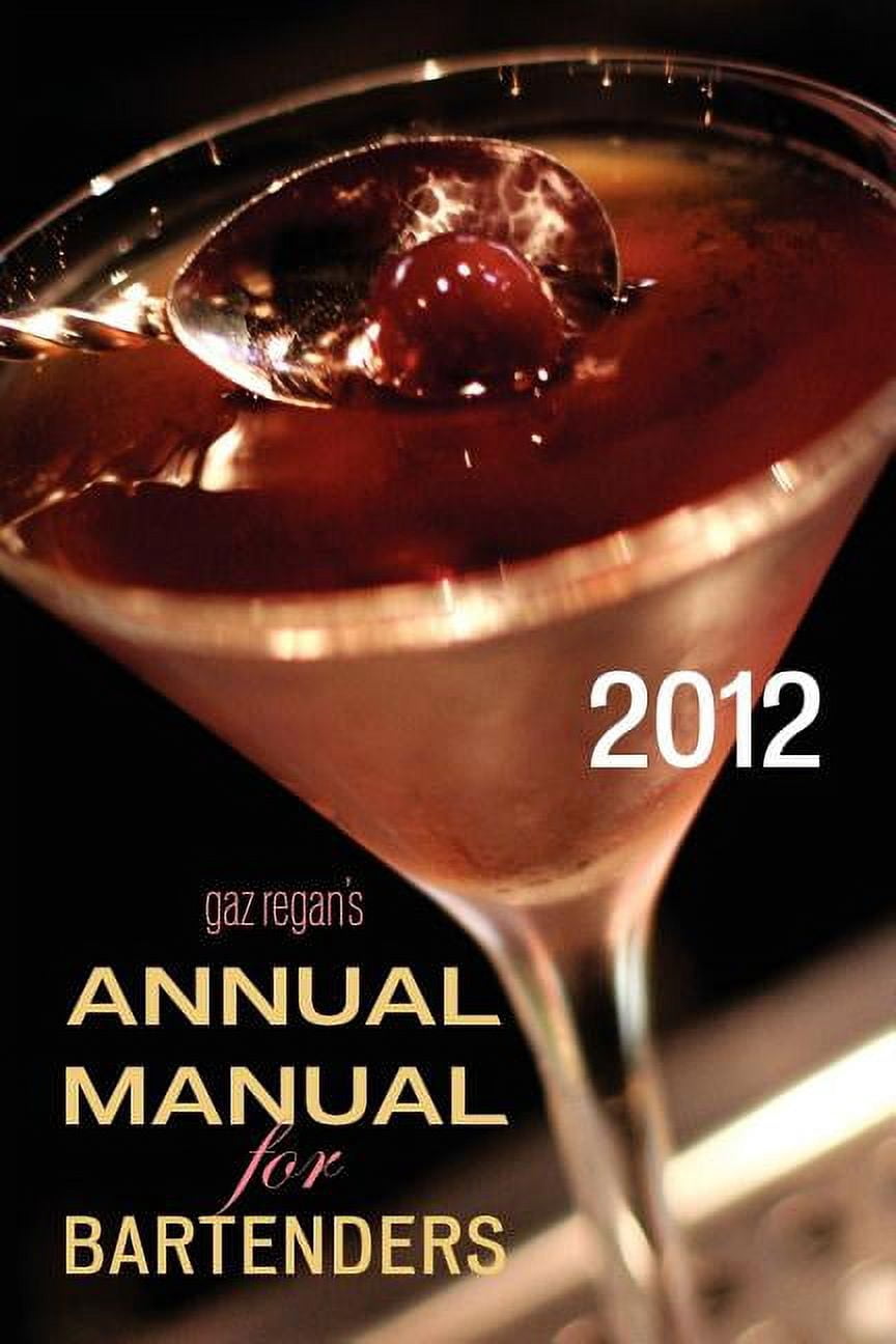gaz regan's ANNUAL MANUAL for Bartenders, 2012, (Paperback)
