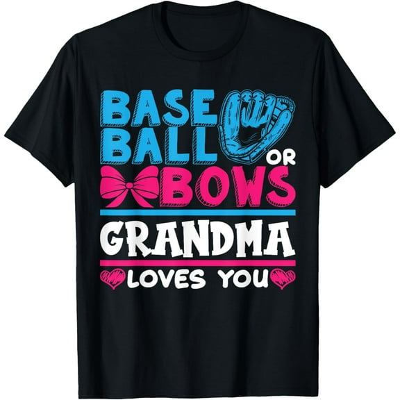 gender reveal baseball or bows grandma loves you T-Shirt