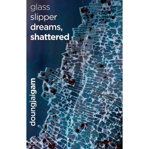 glass slipper dreams, shattered (Paperback)