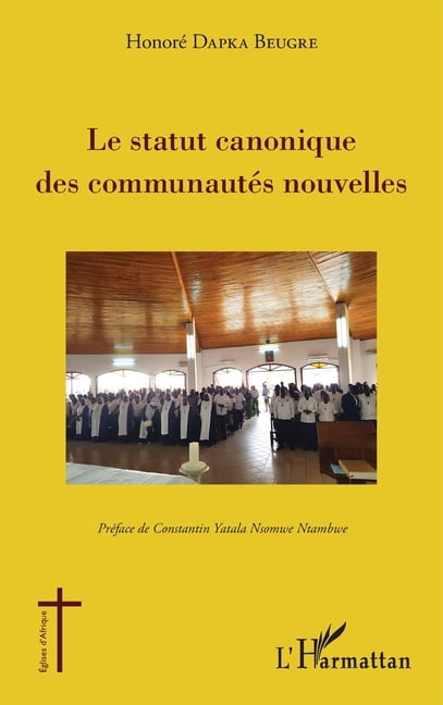 Ãglises d'Afrique La statut canonique des communautÃ©s nouvelles, (Paperback)