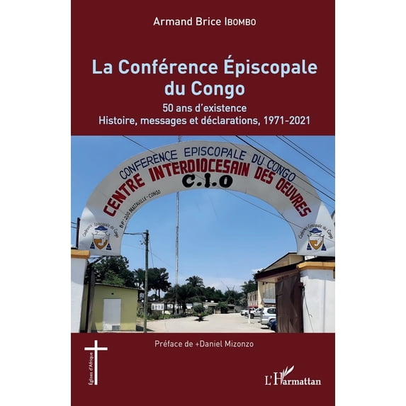 à glises d'Afrique La Conférence à piscopale du Congo: 50 ans d ...