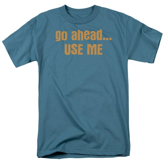 go ahead use me funny saying adult t-shirt