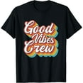 thumbnail image 1 of good vibes crew - only positive vibes T-Shirt Black 3X-Large, 1 of 4