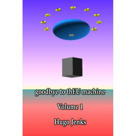 goodbye to thEU machine (Paperback)