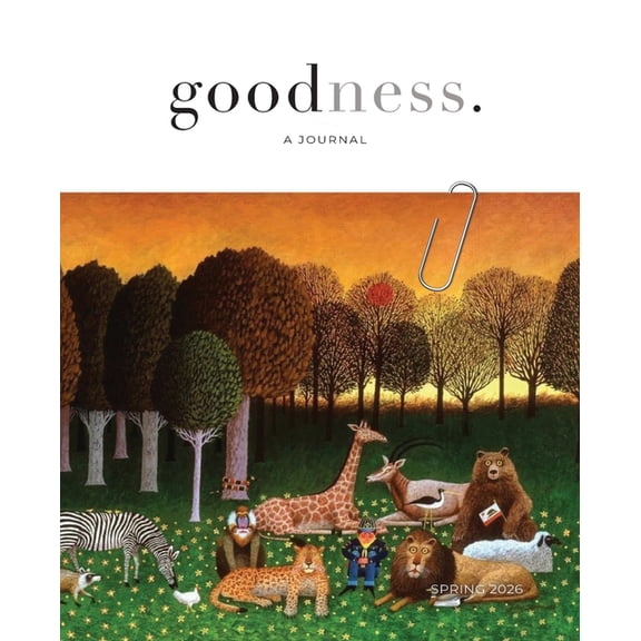 "goodness." a bi-annual journal showcasing the common good - Spring / 2026, (Paperback)