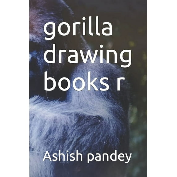 gorilla drawing books r (Paperback)