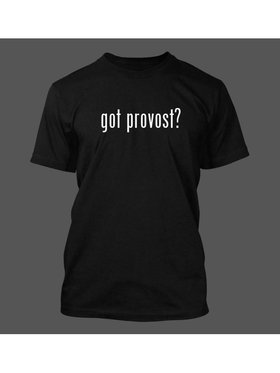 got provost? - Men's Funny T-Shirt New RARE
