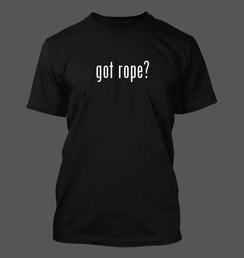 got rope? - Men's Funny T-Shirt New RARE - Walmart.com