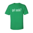 thumbnail image 1 of got sushi? Adult Short Sleeve T-shirt, 1 of 4