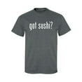 thumbnail image 1 of got sushi? Adult Short Sleeve T-shirt, 1 of 4