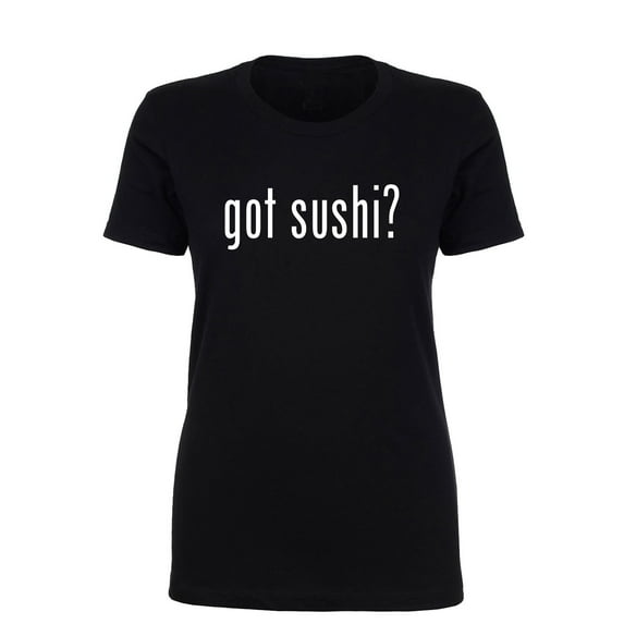 got sushi? Womens crewneck tee