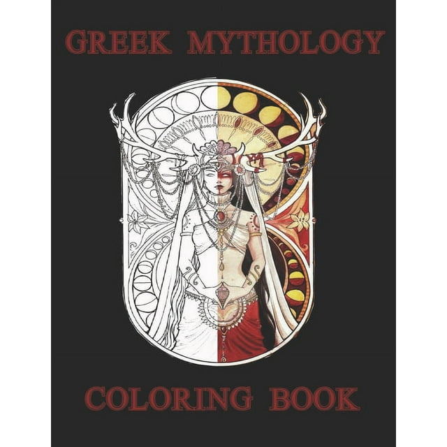greek mythology coloring book: An Coloring Book with Powerful Greek Gods, Beautiful Greek Goddesses, Mythological Creatures, and the Legendary Heroes of Ancient Greece (Other)