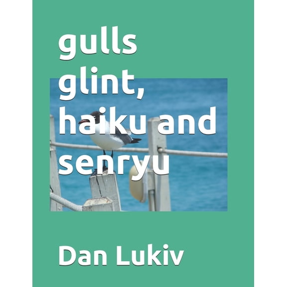 gulls glint, haiku and senryu, (Paperback)