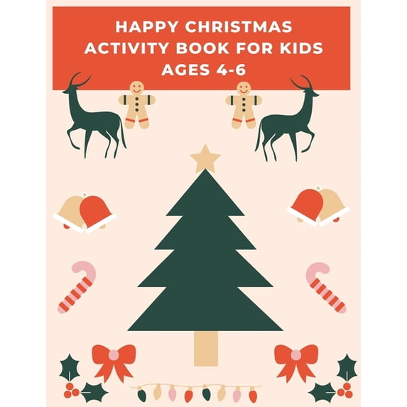 happy Christmas Activity Book for Kids Ages 4-6: Children's Christmas Activities Book: Coloring, Mazes, Addition ... And, (Paperback)
