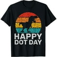 thumbnail image 1 of happy international dot day 2025 september 15th polka dot T-Shirt, 1 of 3