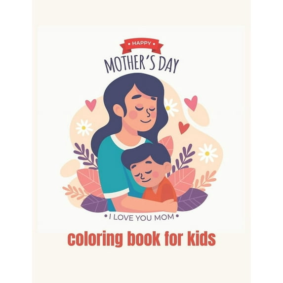 happy mothers day coloring book for kids ages 2-8: Best Mother's Day Gift ideas - mothers day 2021, (Paperback)