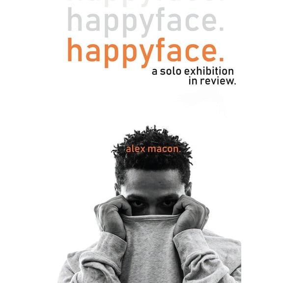 happyface.: an solo exhibition in review., (Paperback)
