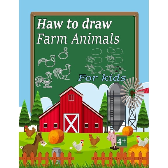 haw to draw farm animals for kids: haw to draw farm animals for kids ages 4-12, (Paperback)