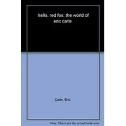 Pre-Owned hello, red fox: the world of eric carle (Hardcover) 1442473053 9781442473058