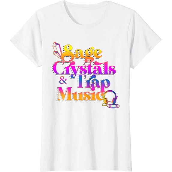 herbal chakras and healing or sage crystals and trap music T-Shirt