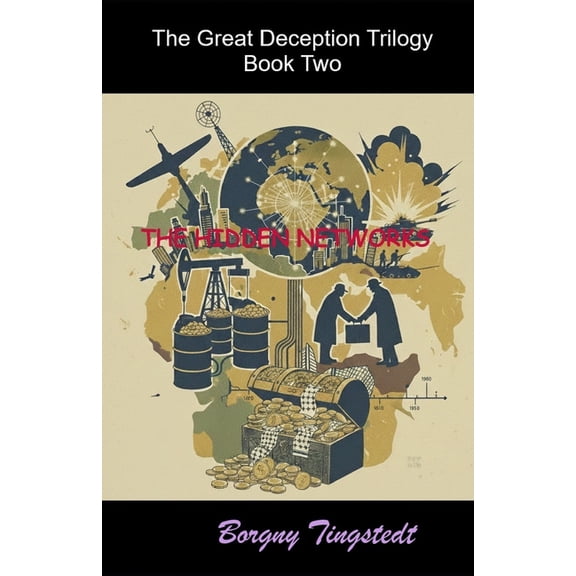 The hidden networks: The Great Deception Trilogy, Book Two, (Paperback)