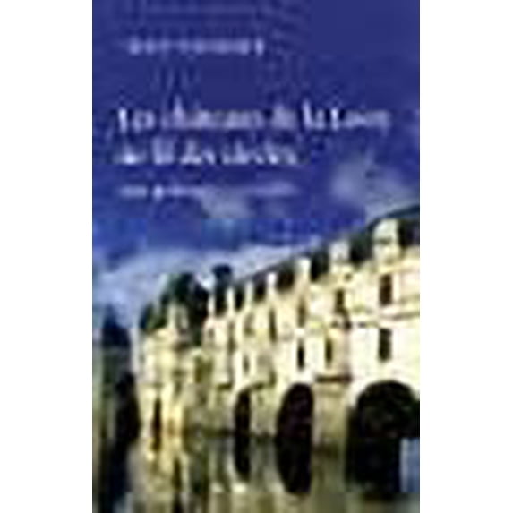 histoire des chateaux de la loire