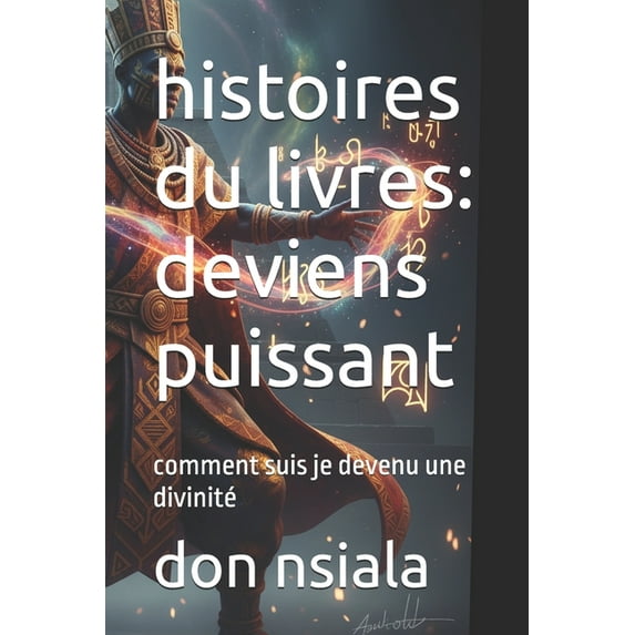 Les Histoires de la Série Deviens Puissa histoires du livres: deviens puissant: comment suis je devenu une divinité, Book 2, (Paperback)