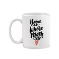 thumbnail image 1 of "home Is Where Mom Is" Mug  -Image by Shutterstock,, 1 of 4