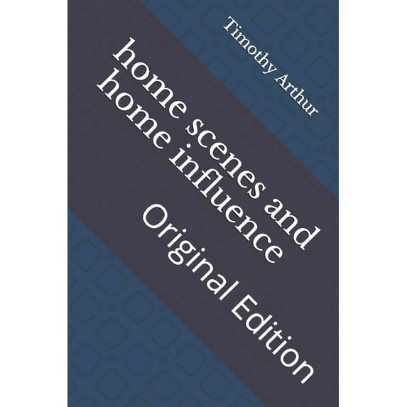 home scenes and home influence : Original Edition (Paperback)