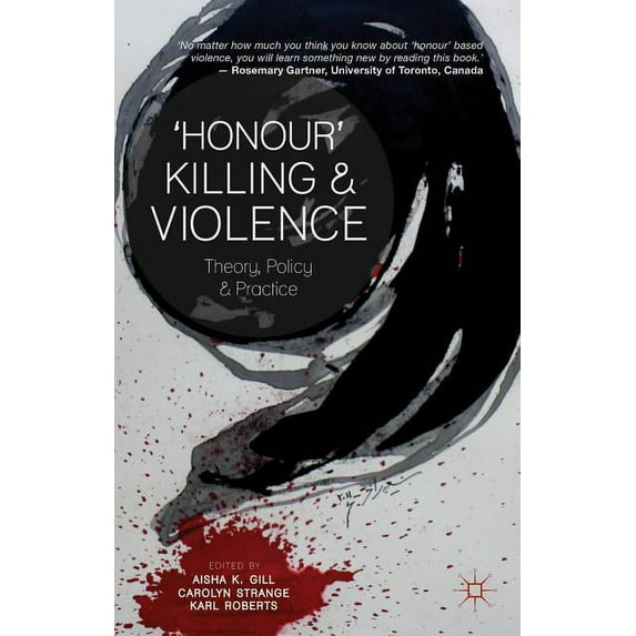 'honour' Killing and Violence: Theory, Policy and Practice, (Paperback)