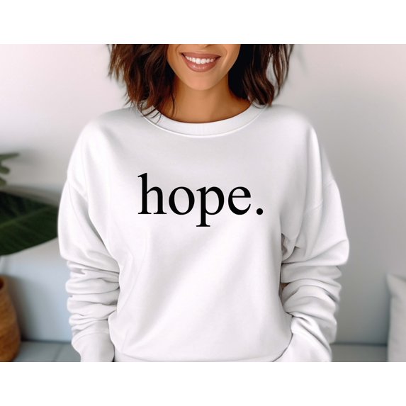 hope sweatshirt, Christian Sweatshirt, Religious Sweatshirt, Birthday Gift, Good Vibes Shirt, Mental Health Shirt
