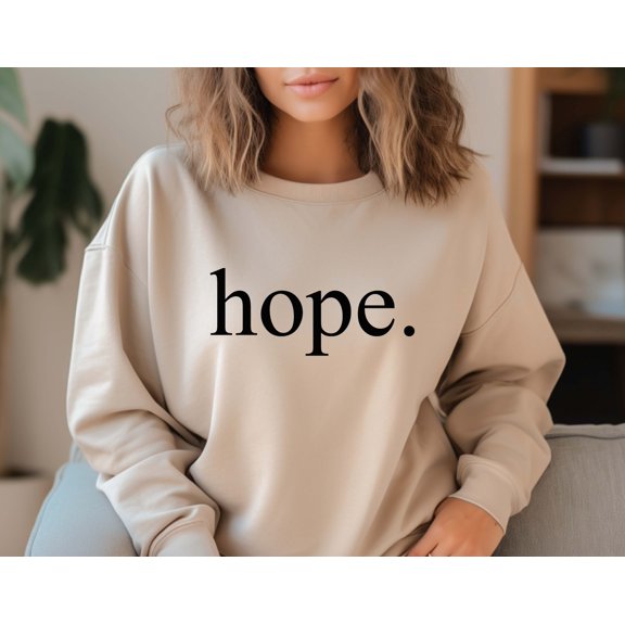 hope sweatshirt, Christian Sweatshirt, Religious Sweatshirt, Birthday Gift, Good Vibes Shirt, Mental Health Shirt