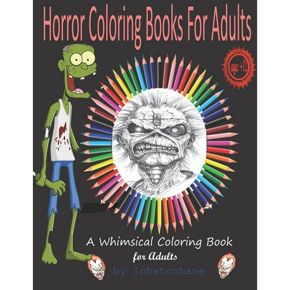 horror coloring books for adults: A Whimsical Coloring Book for Adults / (Horror, Halloween, Classic Fairy Tales, Stress Relieving, Relaxation, Mediation, Inspiration) 100 page (Paperback)