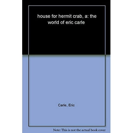 Pre-Owned house for hermit crab, a: the world of eric carle (Hardcover) 1442473037 9781442473034