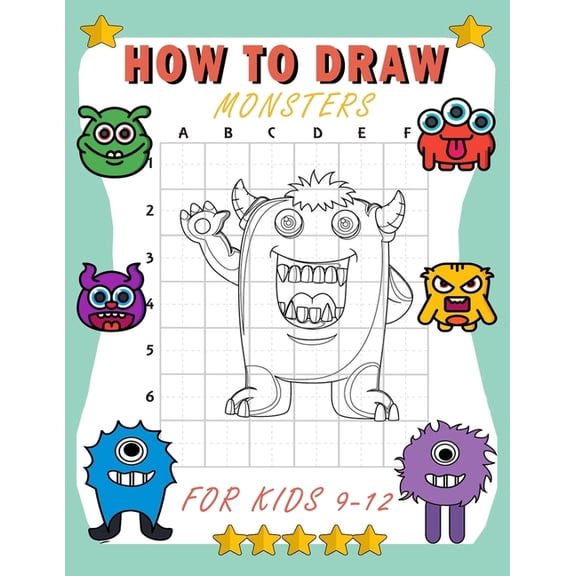 how to draw monsters for kids 9-12: Learn How To Draw Cute And Adorable Monsters - Learn How to Draw Monsters for Kids w, (Paperback)