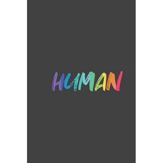 human: LGBT Pride, Bisexual Trans, Lesbian Pride, Gay Pride, Transgender Pride Gift Idea for valentine's day or birthday, (Paperback)