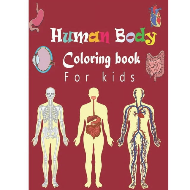 human body coloring book for kids : human body coloring book for kids is a body organ, body parts coloring book (Paperback)