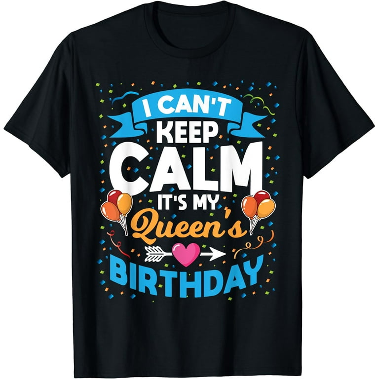 husband wife birthday shirt Its My Queen's Birthday T-Shirt