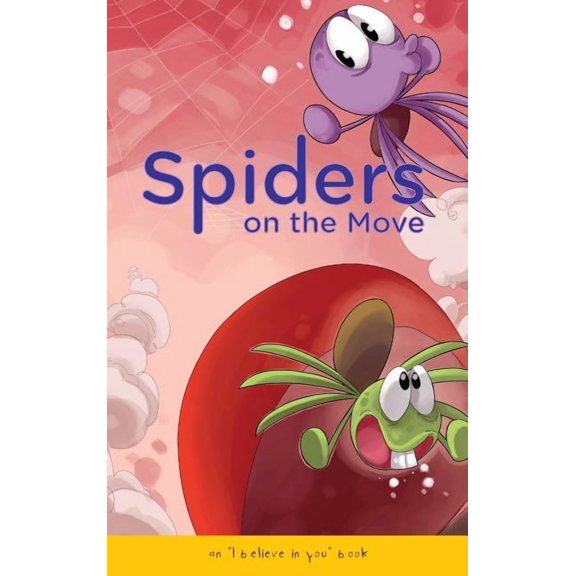 'i Believe in You' Book Spiders on the Move: an 'I believe in you' book, Book 3, (Hardcover)