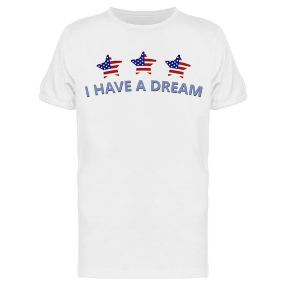 'i Have A Dream'' For Men  T-Shirt Men -Image by Shutterstock, Male x-Large