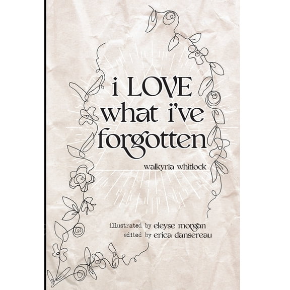 i LOVE what i've forgotten, (Hardcover)