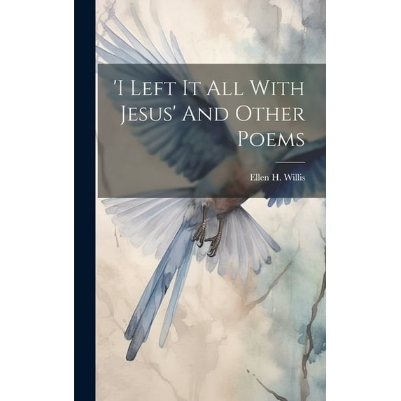 'i Left It All With Jesus' And Other Poems (Hardcover)