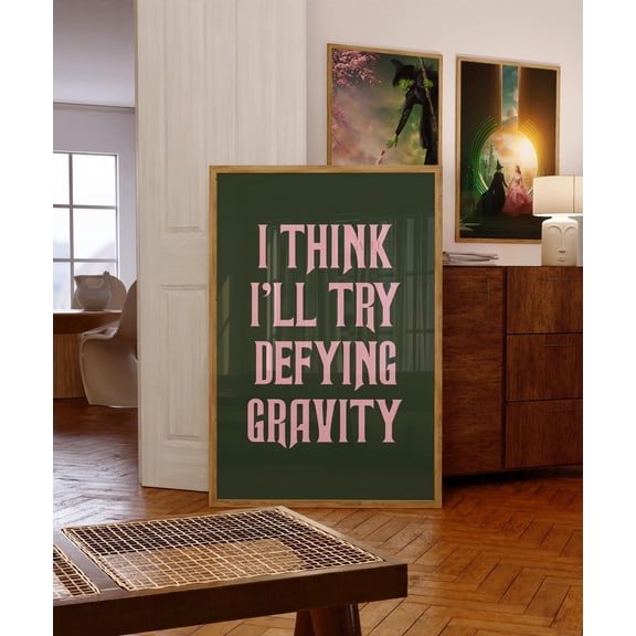 i Think I’Ll Try Defying Gravity Print Green Wicked Poster Glinda And Elphaba Quote Wall Art Wizard Of Oz
