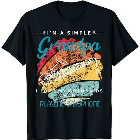 i am simple grandpa i love my grandkids and saxophone T-Shirt