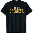 thumbnail image 1 of i am the greatest T-Shirt gift for greatest men & woman kid T-Shirt, 1 of 4