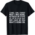 thumbnail image 1 of i came i saw i forgot what i was doing retraced my steps Tee T-Shirt, 1 of 4