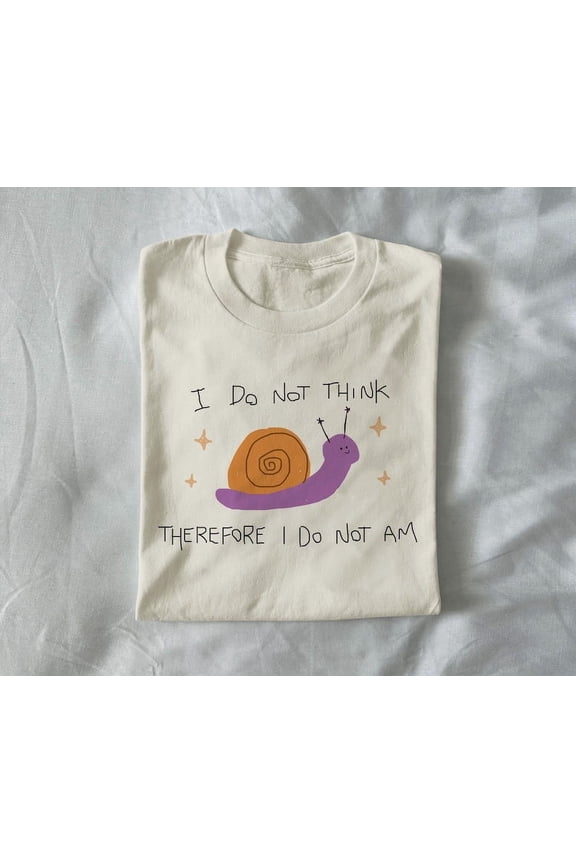 i do not think therefore i do not am - unisex t shirt, funny t shirt, silly t shirt, weird graphic tee, funny graphic tee, meme tee