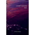 thumbnail image 1 of i don't know yet, (Paperback), 1 of 1