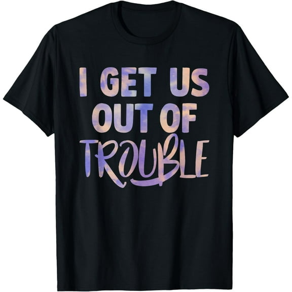 i get us into out of trouble set matching couples women men T-Shirt