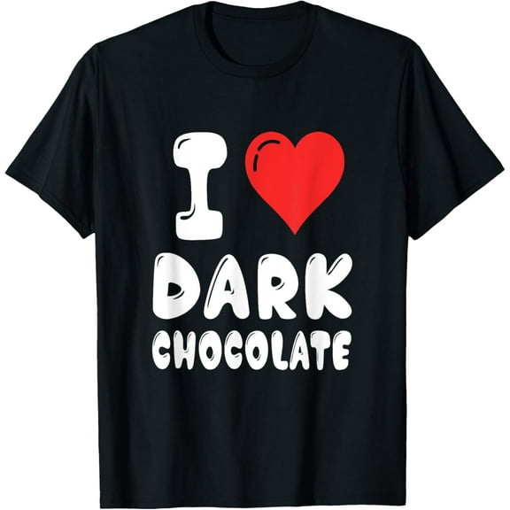 i love dark chocolate, national dark chocolate day 2025 T-Shirt100% cotton